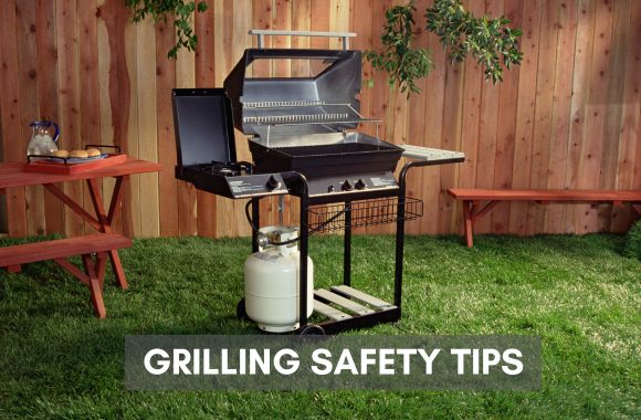 GRILLING SAFETY TIPS
